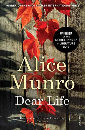 Dear Life by Alice Munro