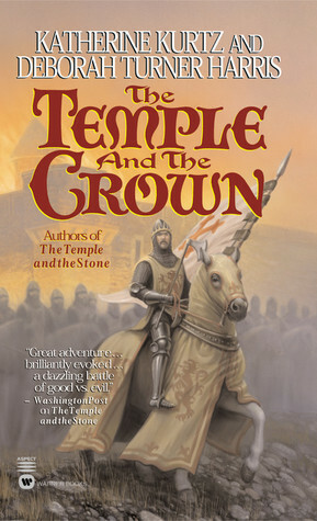 The Temple and the Crown by Katherine Kurtz, Deborah Turner Harris