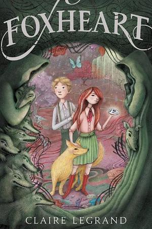 Foxheart by Jaime Zollars, Claire Legrand
