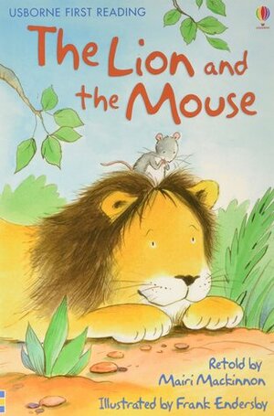 The lion and the mouse by Frank Endersby, Mairi Mackinnon