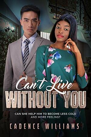 Can't Live Without You by Cadence Williams