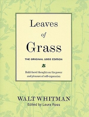 Leaves of Grass: The Original 1855 Edition: Bold-Faced Thoughts on the Power and Pleasure of Self-Expression by Walt Whitman