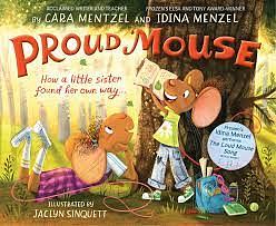 Proud Mouse by Idina Menzel, Jaclyn Sinquett, Cara Mentzel