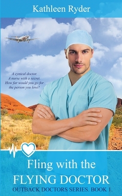 Fling With The Flying Doctor by Kathleen Ryder