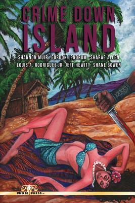 Crime Down Island by Gordon Lendrum, Jeff Hewitt, Shannon Muir