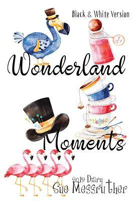 Wonderland Moments - Black and White Version by Sue Messruther