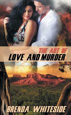 The Art of Love and Murder by Brenda Whiteside