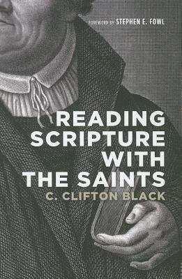 Reading Scripture with the Saints by C. Clifton Black