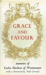 Grace and Favour: The Memoirs of Loelia, Duchess of Westminster by Loelia Lindsay