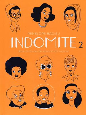 Indomite. Storie di donne che fanno ciò che vogliono – Volume 2 by Pénélope Bagieu