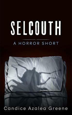 Selcouth by Candice Azalea Greene