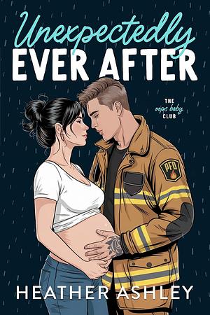 Unexpectedly Ever After by Heather Ashley