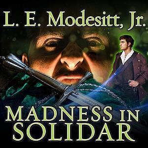 Madness in Solidar by L.E. Modesitt Jr.