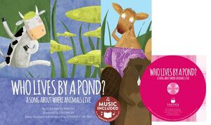 Who Lives by a Pond?: A Song about Where Animals Live by Tom David Barna