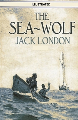 The Sea Wolf Illustrated by Jack London