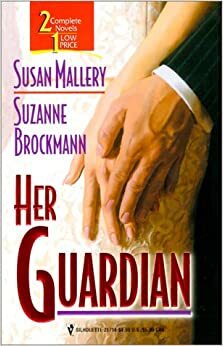 Her Guardian by Suzanne Brockmann, Susan Mallery