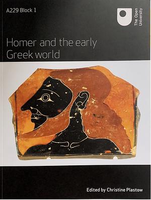 Homer and the Early Greek World  by Christine Plastow