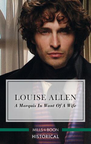 A Marquis in Want of a Wife by Louise Allen