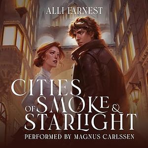 Cities of Smoke and Starlight by Alli Earnest