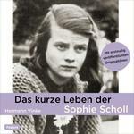 Das kurze Leben der Sophie Scholl by Hermann Vinke