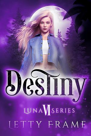 Destiny by Letty Frame