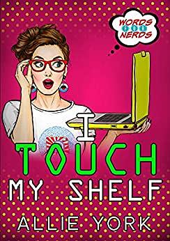 I Touch My Shelf by Allie York