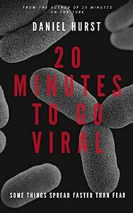 20 Minutes To Go Viral by Daniel Hurst