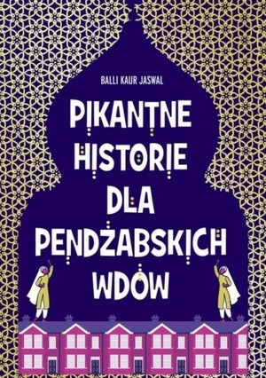 Pikantne historie dla pendżabskich wdów by Balli Kaur Jaswal