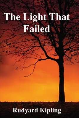 The Light That Failed by Rudyard Kipling