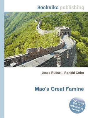 Mao's Great Famine by Jesse Russell, Ronald Cohn