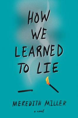How We Learned to Lie by Meredith Miller