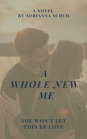 A Whole New Me by Adrianna Schuh