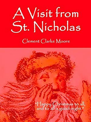 A Visit from St. Nicholas by Clement C. Moore