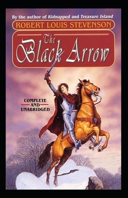 The Black Arrow: Stevenson's Collections ( Annotated) by Robert Louis Stevenson