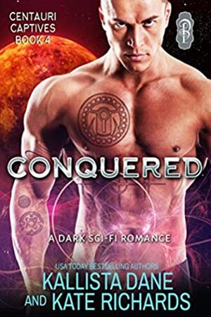 Conquered by Kallista Dane, Kate Richards