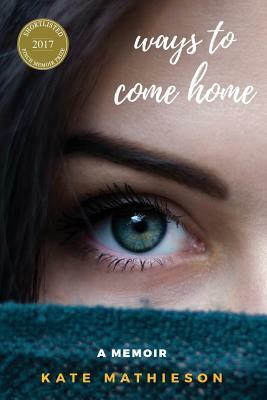 Ways to Come Home by Kate Mathieson