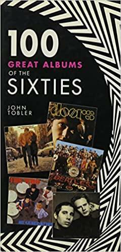 100 Great Albums of the Sixties by John Tobler