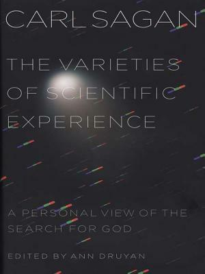 The Varieties of Scientific Experience by Carl Sagan