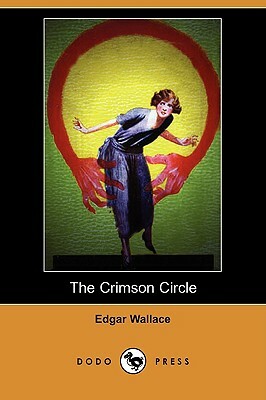 The Crimson Circle (Dodo Press) by Edgar Wallace
