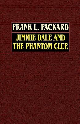 Jimmie Dale and the Phantom Clue by Frank Packard