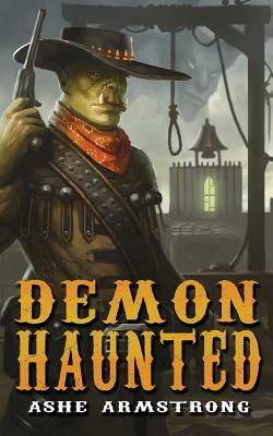 Demon Haunted by Ashe Armstrong
