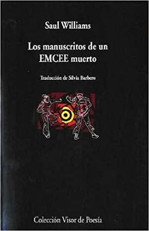 Manuscritos De Un Emcee Muerto, Los by Saul Williams