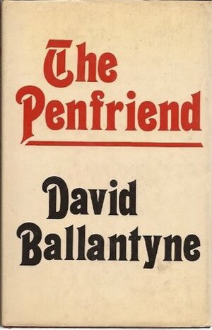 The Penfriend by David Ballantyne