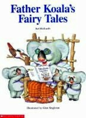 Father Koala's Fairy Tales by Glen Singleton, Kel Richards