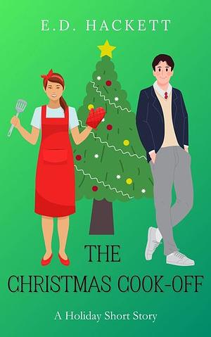 The Christmas Cook-Off by E.D. Hackett