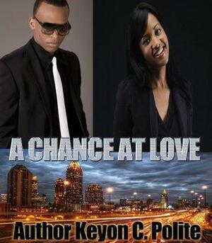 A Chance At Love by Keyon Polite