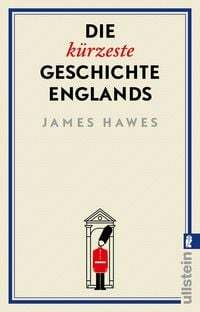 Die kürzeste Geschichte Englands by James Hawes