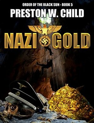 Nazi Gold by Preston W. Child
