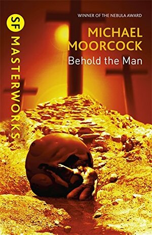 Behold the Man by Michael Moorcock