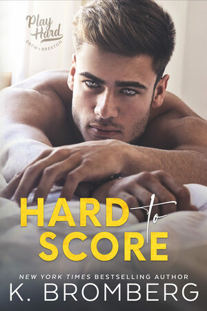 Hard to Score by K. Bromberg